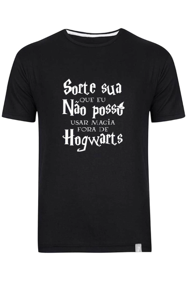 Camiseta Sorte sua que eu não posso usar magia fora Hogwarts