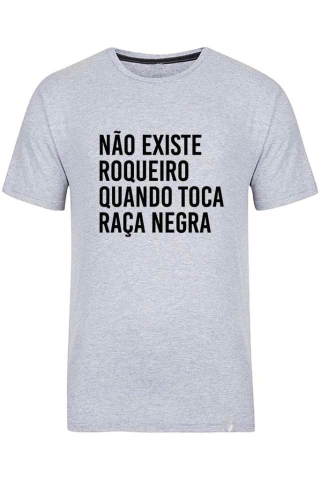 Camiseta Não Existe Roqueiro Quando Toca Raça Negra