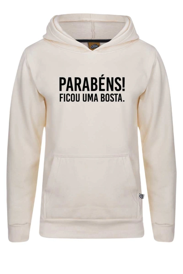 Blusa Moletom Parabéns Ficou Uma Bosta