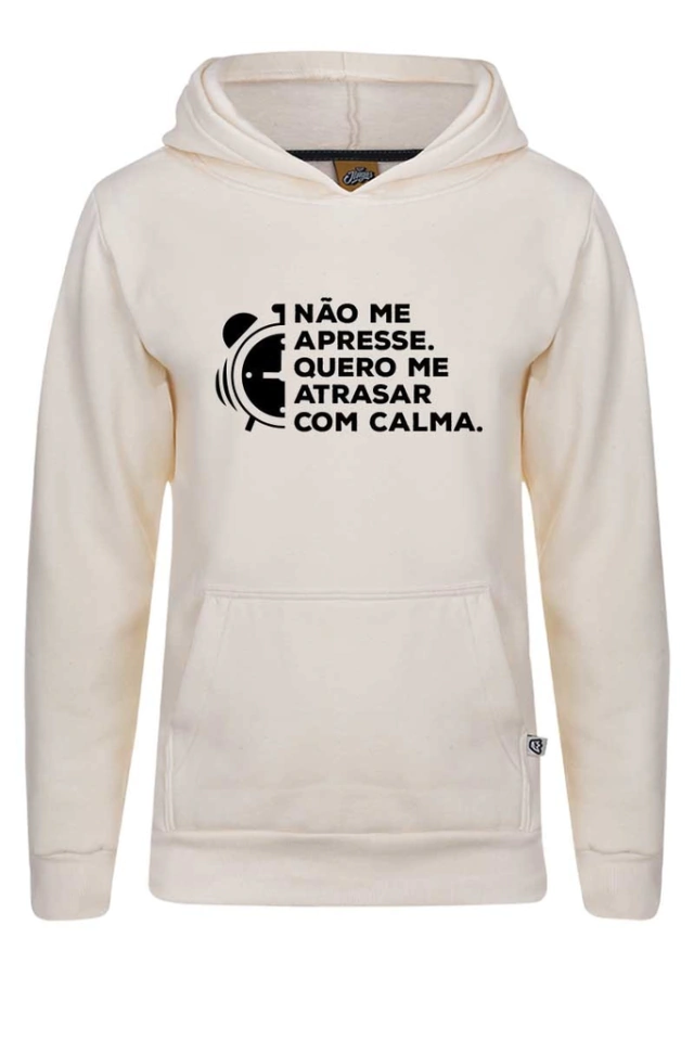 Blusa Moletom Não Me Apresse