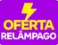 #OfertaRelampago