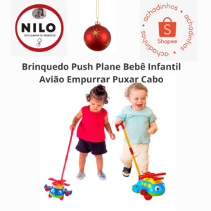 Achadinho do dia 16/12 Brinquedo Push Plane Bebê Infantil Avião Empurrar Puxar Cabo