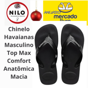 Achadinho do dia 05/12 Chinelo Havaianas Top Max Confort