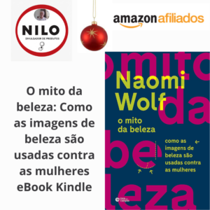 Achadinho do dia 04/12 O mito da beleza: Como as imagens de beleza são usadas contra as mulheres eBook Kindle