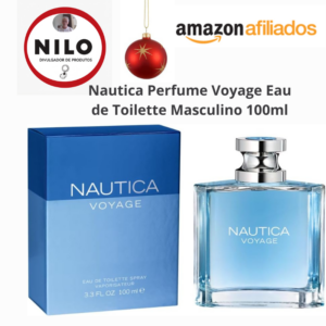 Achadinho do dia 05/12 Nautica Perfume Voyage Eau de Toilette Masculino 100ml