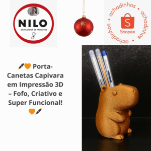Achadinho do dia 01/12 Porta-Canetas Capivara em Impressão 3D – Fofo, Criativo e Super Funcional!