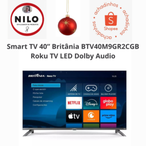 Achadinho do dia 13/12 Smart TV 40” Britânia BTV40M9GR2CGB Roku TV LED Dolby Audio